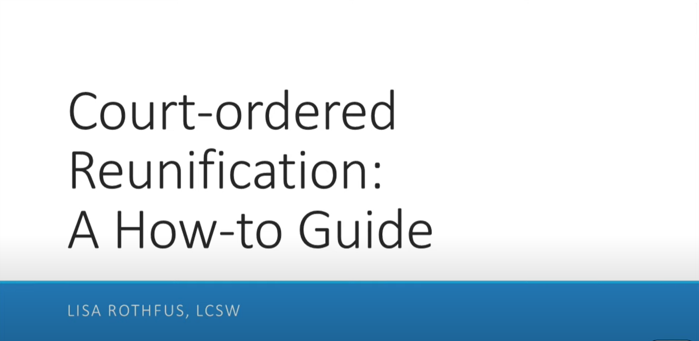 Court-ordered Reunification – A How-To Guide